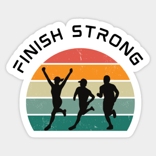 Finish Strong - running motivation Sticker